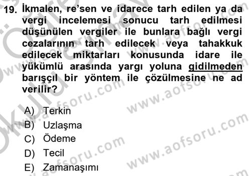 Genel Vergi Hukuku Dersi 2018 - 2019 Yılı Yaz Okulu Sınav Soruları 19. Soru