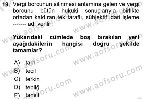 Genel Vergi Hukuku Dersi 2023 - 2024 Yılı (Final) Dönem Sonu Sınav Soruları 19. Soru