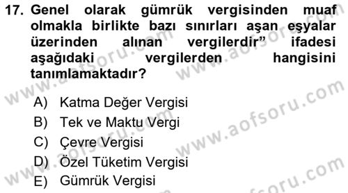 Uluslararası Ticarette Vergilendirme Dersi 2016 - 2017 Yılı (Vize) Ara Sınav Soruları 17. Soru