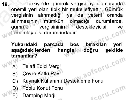 Uluslararası Ticarette Vergilendirme Dersi 2017 - 2018 Yılı (Vize) Ara Sınavı 19. Soru