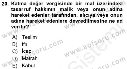 Uluslararası Ticarette Vergilendirme Dersi 2017 - 2018 Yılı (Vize) Ara Sınav Soruları 20. Soru