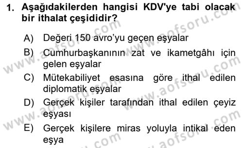 Uluslararası Ticarette Vergilendirme Dersi 2017 - 2018 Yılı (Final) Dönem Sonu Sınav Soruları 1. Soru