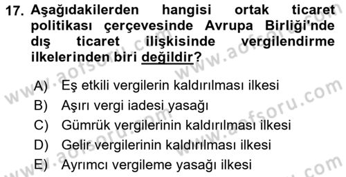 Uluslararası Ticarette Vergilendirme Dersi 2017 - 2018 Yılı (Final) Dönem Sonu Sınav Soruları 17. Soru