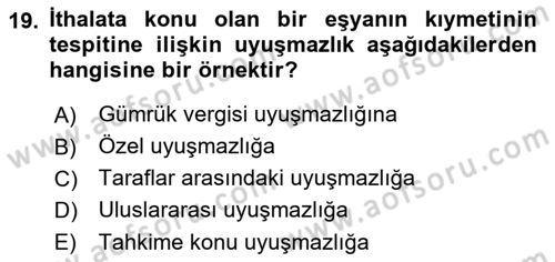 Uluslararası Ticarette Vergilendirme Dersi 2017 - 2018 Yılı (Final) Dönem Sonu Sınav Soruları 19. Soru