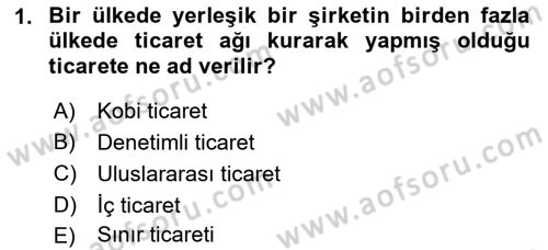 Uluslararası Ticarette Vergilendirme Dersi 2018 - 2019 Yılı (Vize) Ara Sınav Soruları 1. Soru