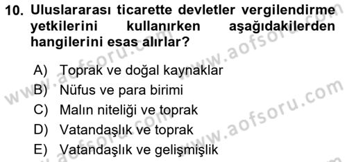 Uluslararası Ticarette Vergilendirme Dersi 2018 - 2019 Yılı (Vize) Ara Sınav Soruları 10. Soru