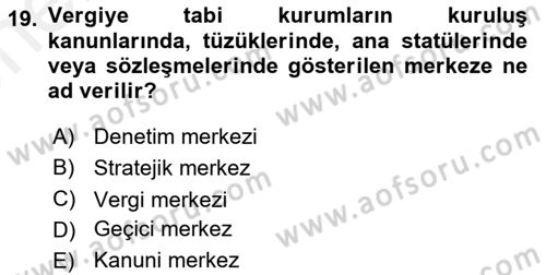 Uluslararası Ticarette Vergilendirme Dersi 2018 - 2019 Yılı (Vize) Ara Sınav Soruları 19. Soru