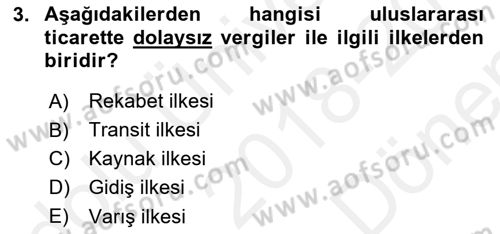 Uluslararası Ticarette Vergilendirme Dersi 2018 - 2019 Yılı (Final) Dönem Sonu Sınav Soruları 3. Soru