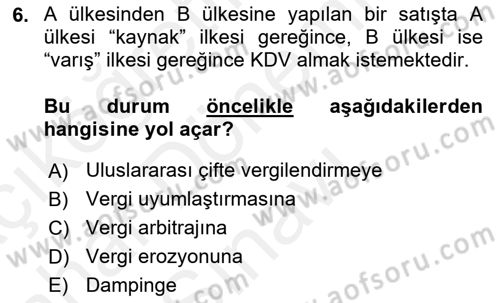 Uluslararası Ticarette Vergilendirme Dersi 2018 - 2019 Yılı (Final) Dönem Sonu Sınav Soruları 6. Soru