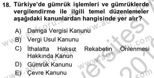 Uluslararası Ticarette Vergilendirme Dersi 2018 - 2019 Yılı Yaz Okulu Sınav Soruları 18. Soru
