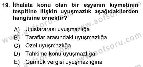 Uluslararası Ticarette Vergilendirme Dersi 2018 - 2019 Yılı Yaz Okulu Sınav Soruları 19. Soru