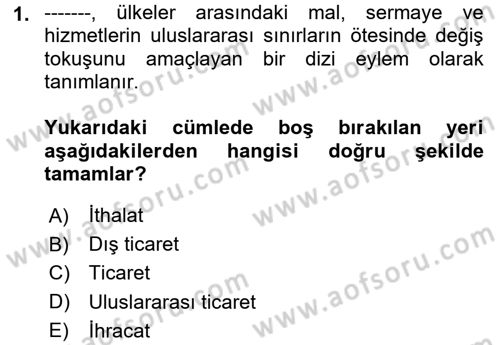 Uluslararası Ticarette Vergilendirme Dersi 2023 - 2024 Yılı (Vize) Ara Sınav Soruları 1. Soru