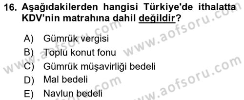 Uluslararası Ticarette Vergilendirme Dersi 2024 - 2025 Yılı (Vize) Ara Sınav Soruları 16. Soru