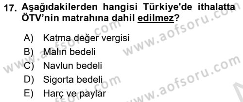 Uluslararası Ticarette Vergilendirme Dersi 2024 - 2025 Yılı (Vize) Ara Sınav Soruları 17. Soru