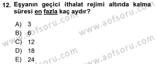 Uluslararası Ticarette Vergilendirme Dersi 2024 - 2025 Yılı (Final) Dönem Sonu Sınav Soruları 12. Soru