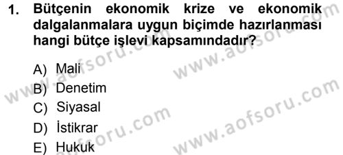 Devlet Bütçesi Dersi 2012 - 2013 Yılı (Final) Dönem Sonu Sınav Soruları 1. Soru
