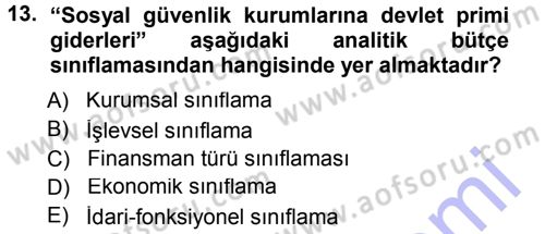 Devlet Bütçesi Dersi 2012 - 2013 Yılı (Final) Dönem Sonu Sınav Soruları 13. Soru