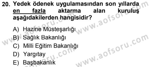 Devlet Bütçesi Dersi 2012 - 2013 Yılı (Final) Dönem Sonu Sınav Soruları 20. Soru