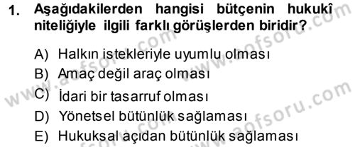 Devlet Bütçesi Dersi 2013 - 2014 Yılı (Final) Dönem Sonu Sınav Soruları 1. Soru