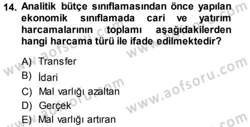 Devlet Bütçesi Dersi 2013 - 2014 Yılı (Final) Dönem Sonu Sınav Soruları 14. Soru