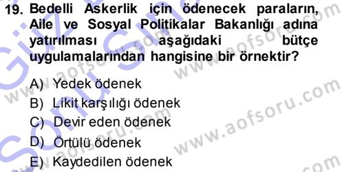 Devlet Bütçesi Dersi 2013 - 2014 Yılı (Final) Dönem Sonu Sınav Soruları 19. Soru