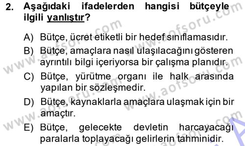 Devlet Bütçesi Dersi 2013 - 2014 Yılı (Final) Dönem Sonu Sınav Soruları 2. Soru