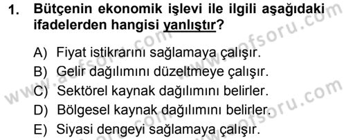 Devlet Bütçesi Dersi 2013 - 2014 Yılı Tek Ders Sınav Soruları 1. Soru