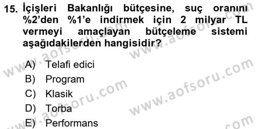 Devlet Bütçesi Dersi 2016 - 2017 Yılı (Vize) Ara Sınav Soruları 15. Soru