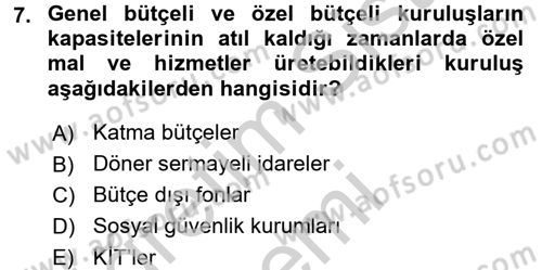 Devlet Bütçesi Dersi 2016 - 2017 Yılı (Final) Dönem Sonu Sınav Soruları 7. Soru