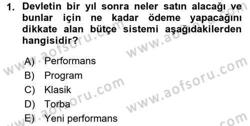 Devlet Bütçesi Dersi 2017 - 2018 Yılı 3 Ders Sınav Soruları 1. Soru