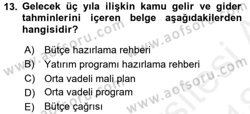 Devlet Bütçesi Dersi 2017 - 2018 Yılı (Final) Dönem Sonu Sınav Soruları 13. Soru
