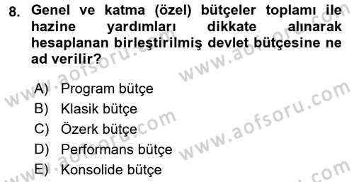 Devlet Bütçesi Dersi 2018 - 2019 Yılı Yaz Okulu Sınav Soruları 8. Soru