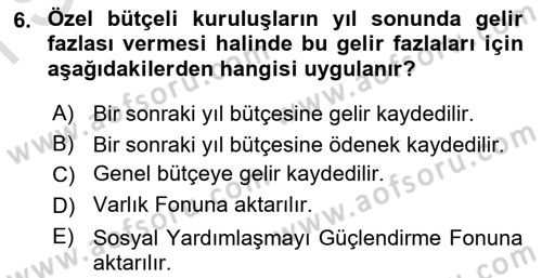 Devlet Bütçesi Dersi 2025 - 2026 Yılı (Final) Dönem Sonu Sınav Soruları 6. Soru