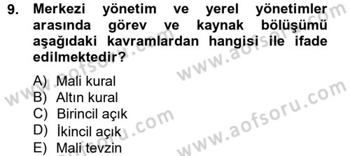 Mahalli İdareler Maliyesi Dersi 2012 - 2013 Yılı (Vize) Ara Sınav Soruları 9. Soru
