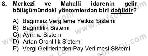 Mahalli İdareler Maliyesi Dersi 2012 - 2013 Yılı (Final) Dönem Sonu Sınav Soruları 8. Soru
