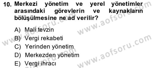 Mahalli İdareler Maliyesi Dersi 2014 - 2015 Yılı (Vize) Ara Sınav Soruları 10. Soru