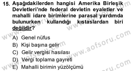 Mahalli İdareler Maliyesi Dersi 2014 - 2015 Yılı (Vize) Ara Sınav Soruları 15. Soru