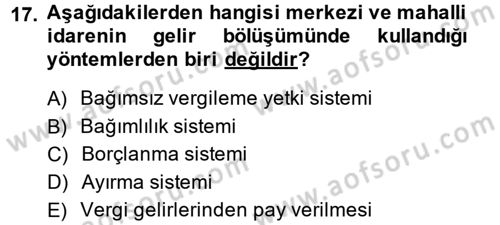 Mahalli İdareler Maliyesi Dersi 2014 - 2015 Yılı (Vize) Ara Sınav Soruları 17. Soru
