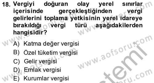 Mahalli İdareler Maliyesi Dersi 2014 - 2015 Yılı (Vize) Ara Sınav Soruları 18. Soru