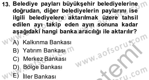 Mahalli İdareler Maliyesi Dersi 2014 - 2015 Yılı (Final) Dönem Sonu Sınav Soruları 13. Soru