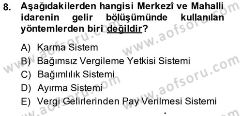 Mahalli İdareler Maliyesi Dersi 2014 - 2015 Yılı (Final) Dönem Sonu Sınav Soruları 8. Soru
