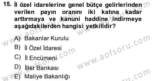 Mahalli İdareler Maliyesi Dersi 2014 - 2015 Yılı Tek Ders Sınav Soruları 15. Soru