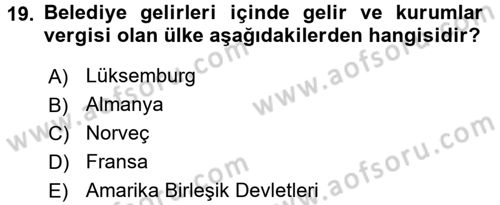 Mahalli İdareler Maliyesi Dersi 2015 - 2016 Yılı (Vize) Ara Sınav Soruları 19. Soru