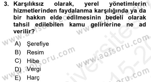 Mahalli İdareler Maliyesi Dersi 2015 - 2016 Yılı Tek Ders Sınav Soruları 3. Soru