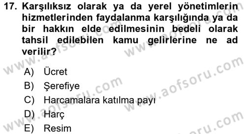 Mahalli İdareler Maliyesi Dersi 2016 - 2017 Yılı (Vize) Ara Sınav Soruları 17. Soru