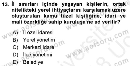 Mahalli İdareler Maliyesi Dersi 2017 - 2018 Yılı 3 Ders Sınav Soruları 13. Soru