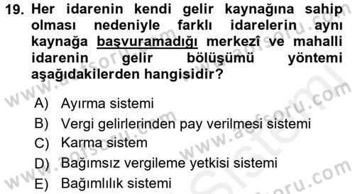 Mahalli İdareler Maliyesi Dersi 2017 - 2018 Yılı (Vize) Ara Sınav Soruları 19. Soru