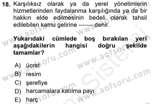 Mahalli İdareler Maliyesi Dersi 2018 - 2019 Yılı (Vize) Ara Sınav Soruları 18. Soru