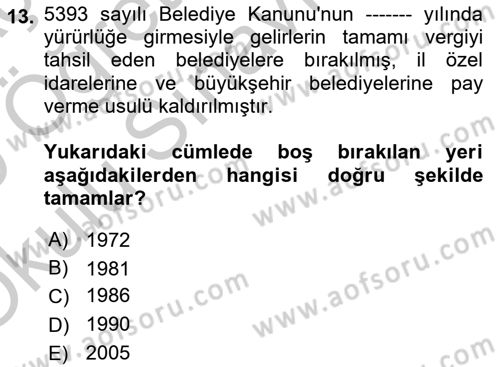 Mahalli İdareler Maliyesi Dersi 2018 - 2019 Yılı Yaz Okulu Sınav Soruları 13. Soru