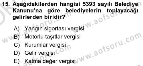 Mahalli İdareler Maliyesi Dersi 2021 - 2022 Yılı Yaz Okulu Sınav Soruları 15. Soru